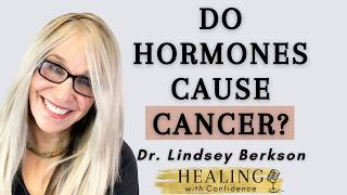 Dr. Lindsey Berkson: Do Hormones Cause Breast Cancer? The Research Explained #56