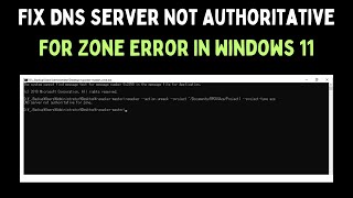 How to Fix DNS Server Not Authoritative For Zone Error in Windows 11 Fix Dns Server Not Authoritative For Zone Error In Windows 11 Tutorial