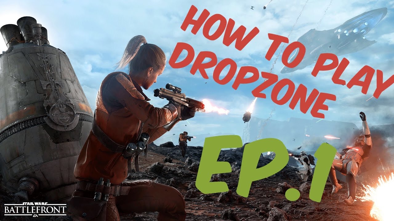 Starwars Battlefront  HOW TO PLAY DROPZONE EP1