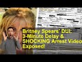 Britney Spears' DUI: 3-Minute Delay &amp; SHOCKING Arrest Video Exposed!