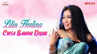 Lilin Herlina - Cinta Sampai Di Sini