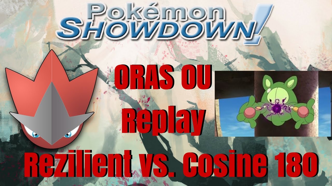 Pokemon Showdown (ORAS) OU Replay: Rezilient vs. Cosine 180