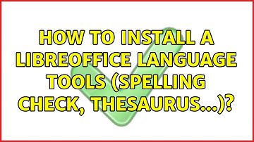 Ubuntu: How to install a LibreOffice Language Tools (Spelling Check, Thesaurus...)?