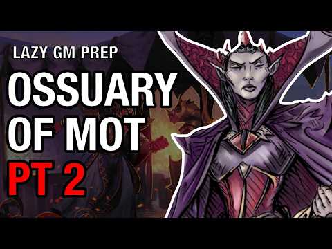 Ossuary of Mot Part 2 – Dragon Empire Prep Session 64