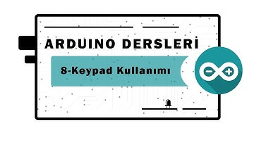 ARDUINO  DERSLERİ-KEYPAD KULLANIMI(ŞİFRE GİRİŞLERİ)