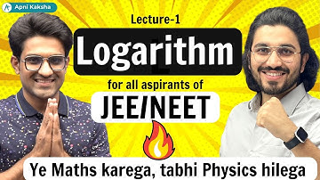 Logarithm Lecture 1 : Ye Maths Karega, Tabhi Physics Hilega