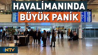 Havalimanında Büyük Panik: 17 Uçak Seferi İptal Edildi Ntv