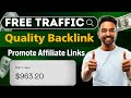 Get free traffic and quality backlink for blog or website  promote affiliate products 2024