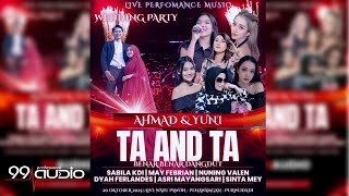 #live TA and TA BENAR BENAR DANGUT - WEDDING AHMAD &YUNI / 99 AUDIO LIVE / WATU PAWON PENAWANGAN