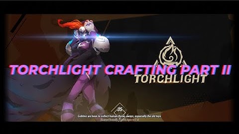 [Spark Camp] Crafting in Torchlight Beta II - part 2