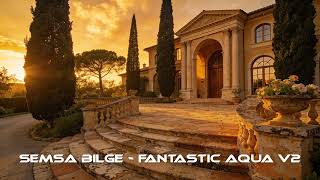 Semsa Bilge - Fantastic Aqua V2