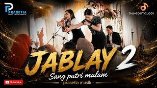Download lagu JABLAY 2 (SANG PUTRI MALAM) BAJIDOR - HIRNA & ASTRIA | PRASETIA MUSIK BY ARESTER WEDDING
