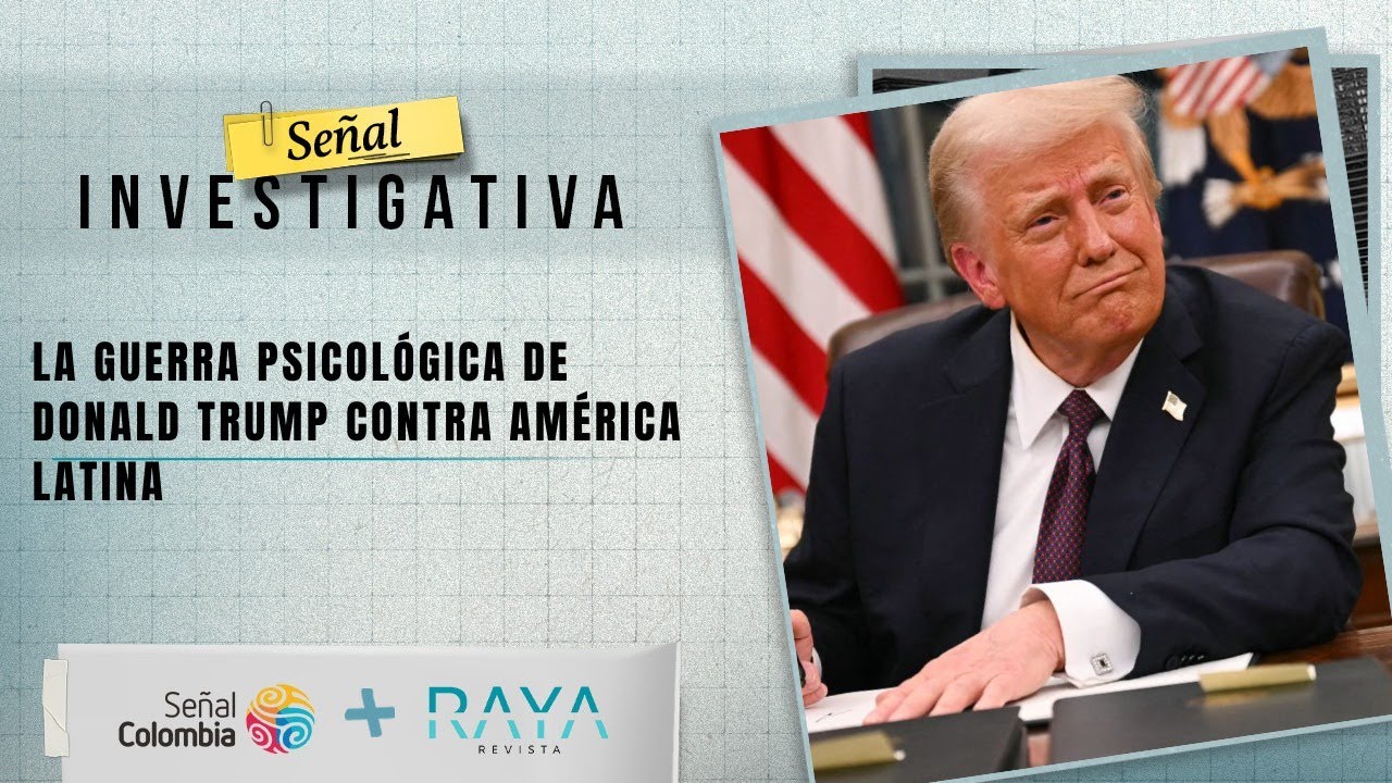 Señal Investigativa: La guerra psicológica de Donald Trump contra América Latina