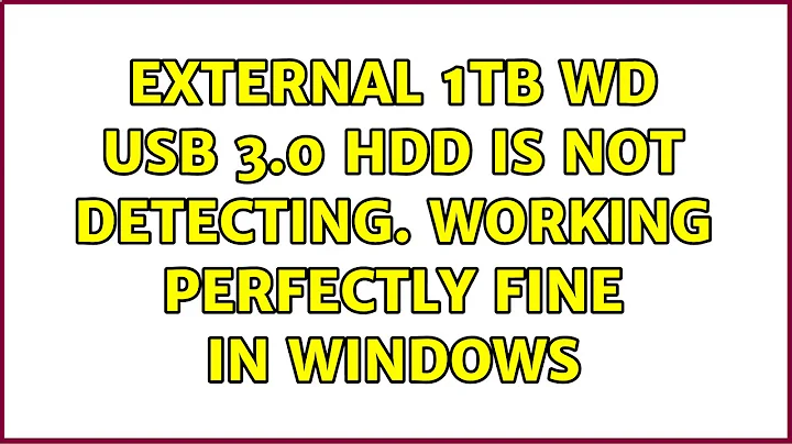 External 1TB WD USB 3.0 HDD is not detecting. Working perfectly fine in Windows (2 Solutions!!)