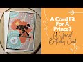 A Birthday Card Fit For A Prince? | Melus Makes