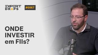 Fundos Imobiliários: o que esperar dos FIIs no segundo semestre de 2026? | Expert Drops #67