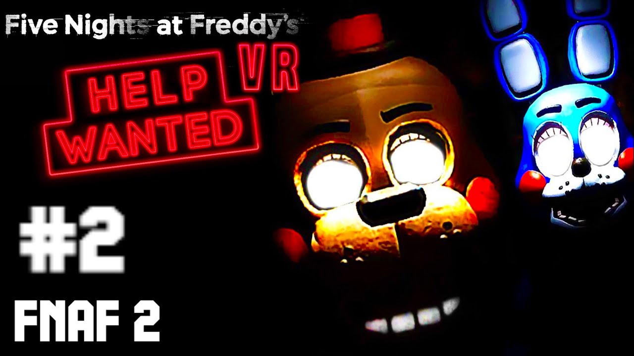 Five Nights at Freddy’s VR Help Wanted - Episode 2: FNAF 2 - YouTube