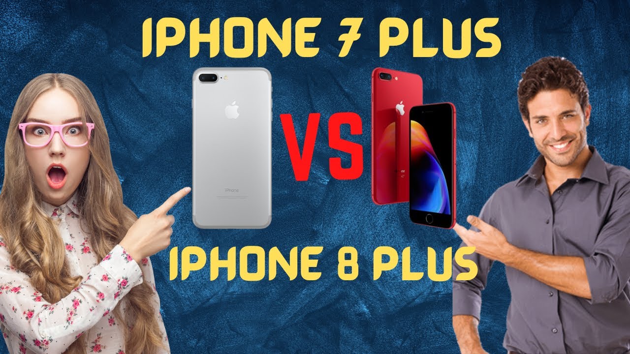 iPhone 8 plus vs iPhone 7 Plus Full Comparison | 7 Plus vs 8 Plus ...