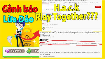 Play Together | Cảnh Báo Lừa Đảo "Cách Hack Play Together Nhận Đá Quý Và Nhiều Tiền Sao Miễn Phí"