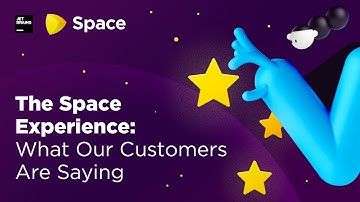 Space Customer Stories: What Our Customers Are Saying