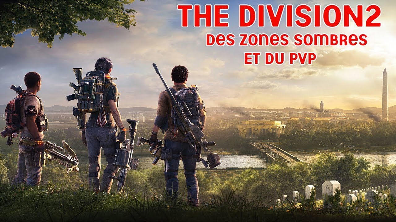 THE DIVISION 2 Livestream 22/01/2019 - Zones sombres et PVP Reportage spécial