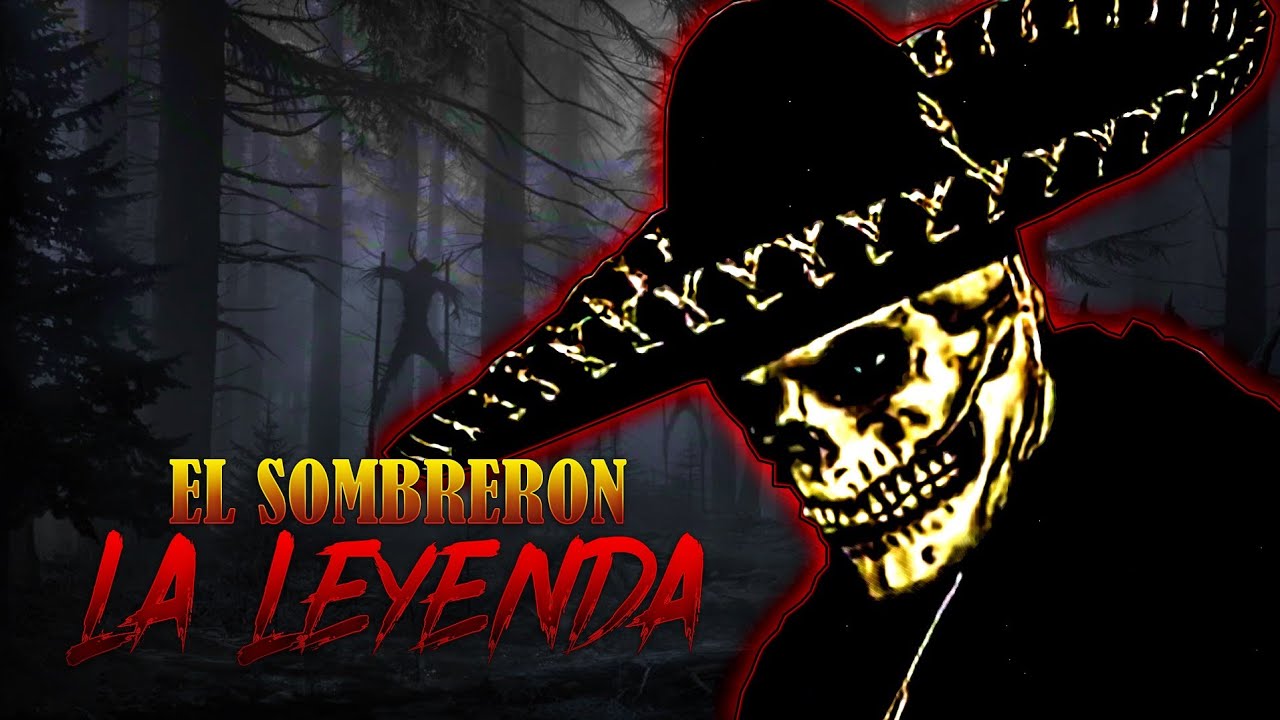 EL SOMBRERON" LA LEYENDA [ESPAÑOL] Historias de Terror Cht