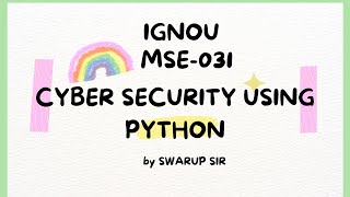 IGNOU MSE-31 CYBER SECURITY USING PYTHON