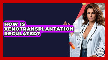 How Is Xenotransplantation Regulated? - The Operating Table