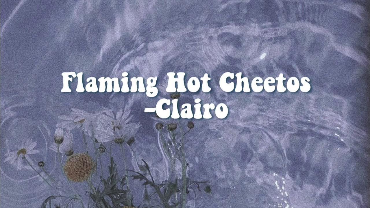 Flaming cheetos clairo. Flaming hot cheetos clairo.