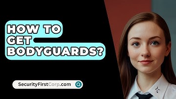 How To Get Bodyguards? - SecurityFirstCorp.com