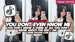 DJ YOU DONT EVEN KNOW ME YOU DONT KNOW A THING AT ALL YOU DONT KNOW ABOUT FULL SONG VIRAL 2026