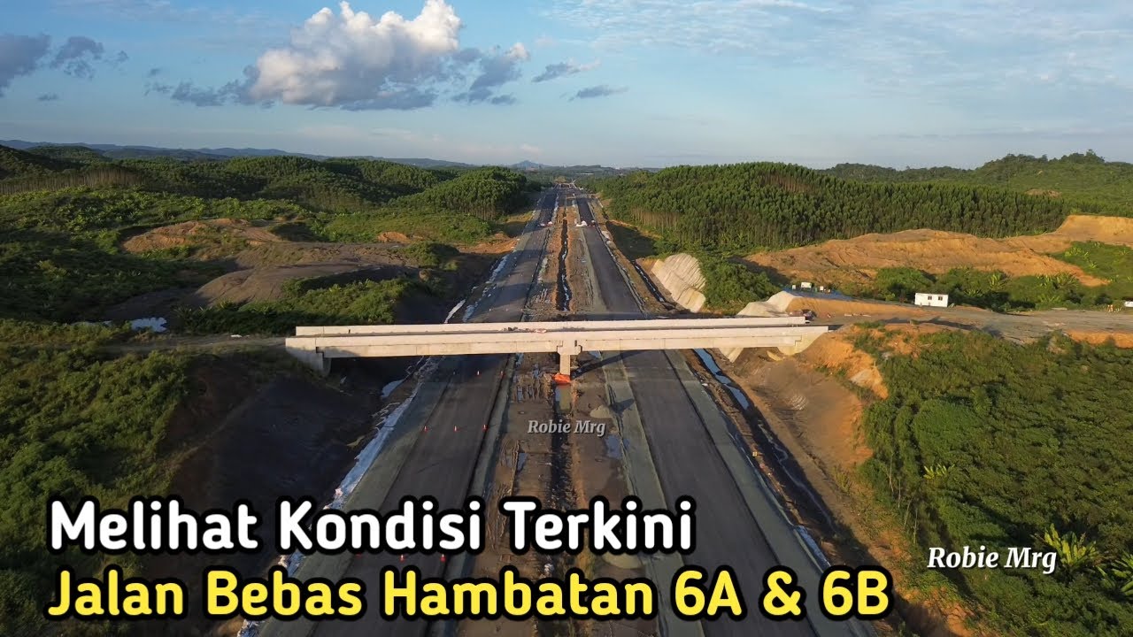 IKN Terkini! Update Jalan Bebas Hambatan Segmen 6A Dan Jalan Bebas Hambatan Segmen 6B di IKN