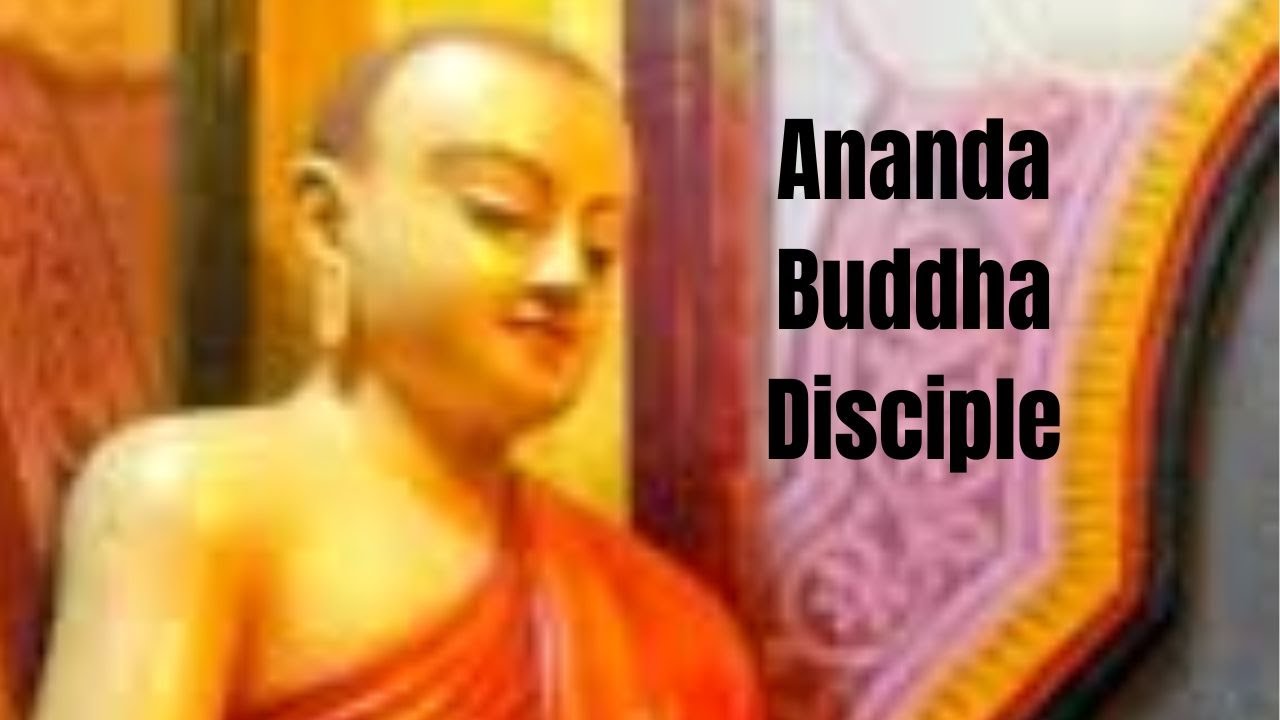 Clip 12 Ananda, Buddha disciple, Buddhist friend - YouTube