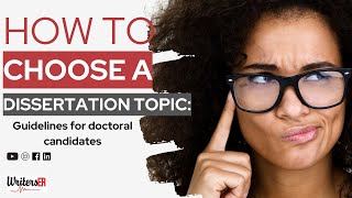 How to Choose a Dissertation Topic: Guidelines for doctoral candidates | WritersER.com
