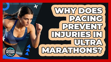 Why Does Pacing Prevent Injuries In Ultra Marathons? - Running Beyond Limits