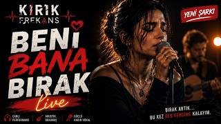 Beni Bana Bırak - Kırık Frekans (Live)