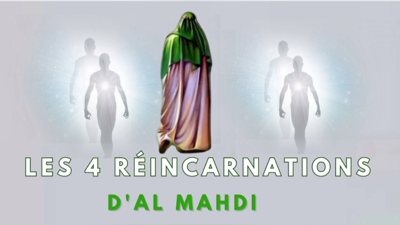 Les 4 rincarnations de limam Al Mahdi