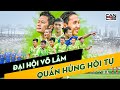 Vlog #47 ĐẠI HỘI VÕ LÂM - QUẦN HÙNG HỘI TỤ