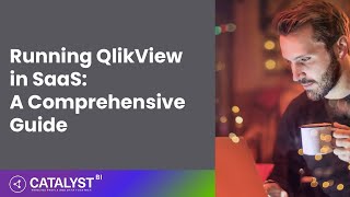 Running QlikView in SaaS: A Comprehensive Guide