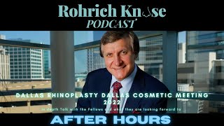 After Hours- Rohrich Knose - Why Dallas Rhinoplasty Is The Best Of The Best Meeting