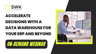 Accelerate Decisions with a Data Warehouse for Your ERP and Beyond