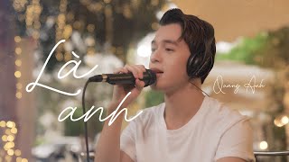 Là Anh - Phạm Lịch Quang Anh Cover Nhạc Trẻ Mới Nhất 2023