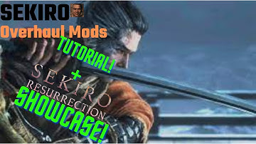 SEKIRO Overhaul Mods TUTORIAL