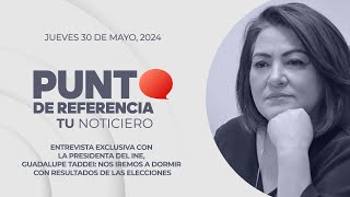 Punto de Referencia: Entrevista exclusiva con la presidenta del INE, Guadalupe Taddei