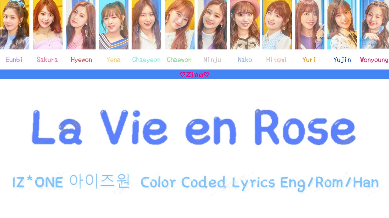 IZ*ONE (아이즈원) La Vie en Rose (Color Coded Lyrics Eng/Rom/Han) Zina