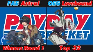 [The PAYDAY Bracket #32] Top 32 - FAE | Astral (Unika) VS OEG | Lovebound (Venom)