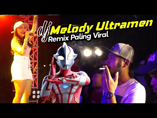 DJ MELODY ULTRAMEN - REMIX PALING DICARI VIRAL TIK TOK TERBARU 2022 FULL BASS // BREWOG MUSIC class=