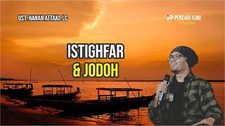 Hubungan Istighfar Dengan Jodoh / Ust. Hanan Attaki Lc