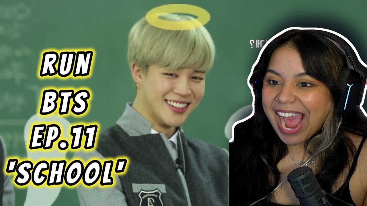 RUN BTS | episode 11 'SCHOOL'  REACTION