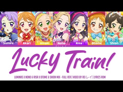 Mix Lucky Train Luminas X Nono Risa X Otome Shion Lyrics ROM